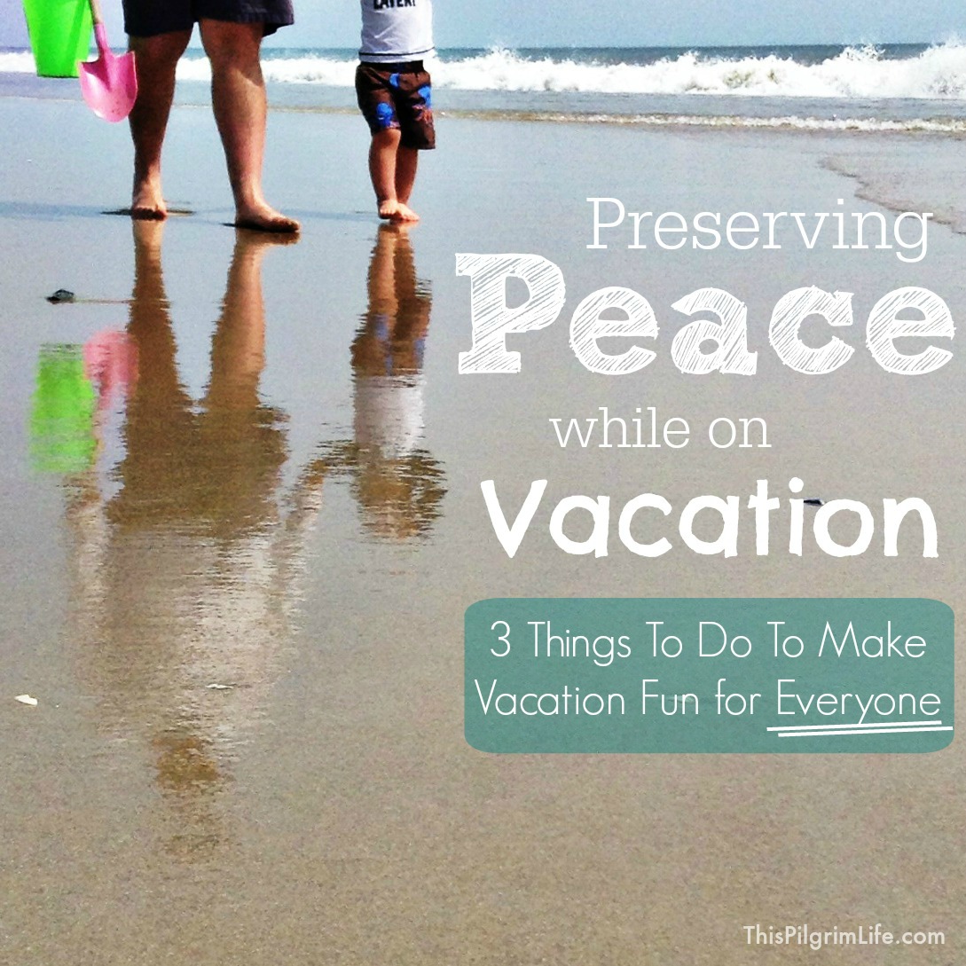 Preserving Peace while on Vacation