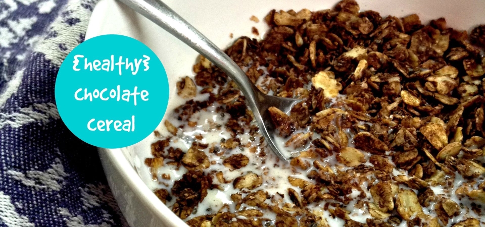 {Healthy!} Chocolate Cereal-soliloquy