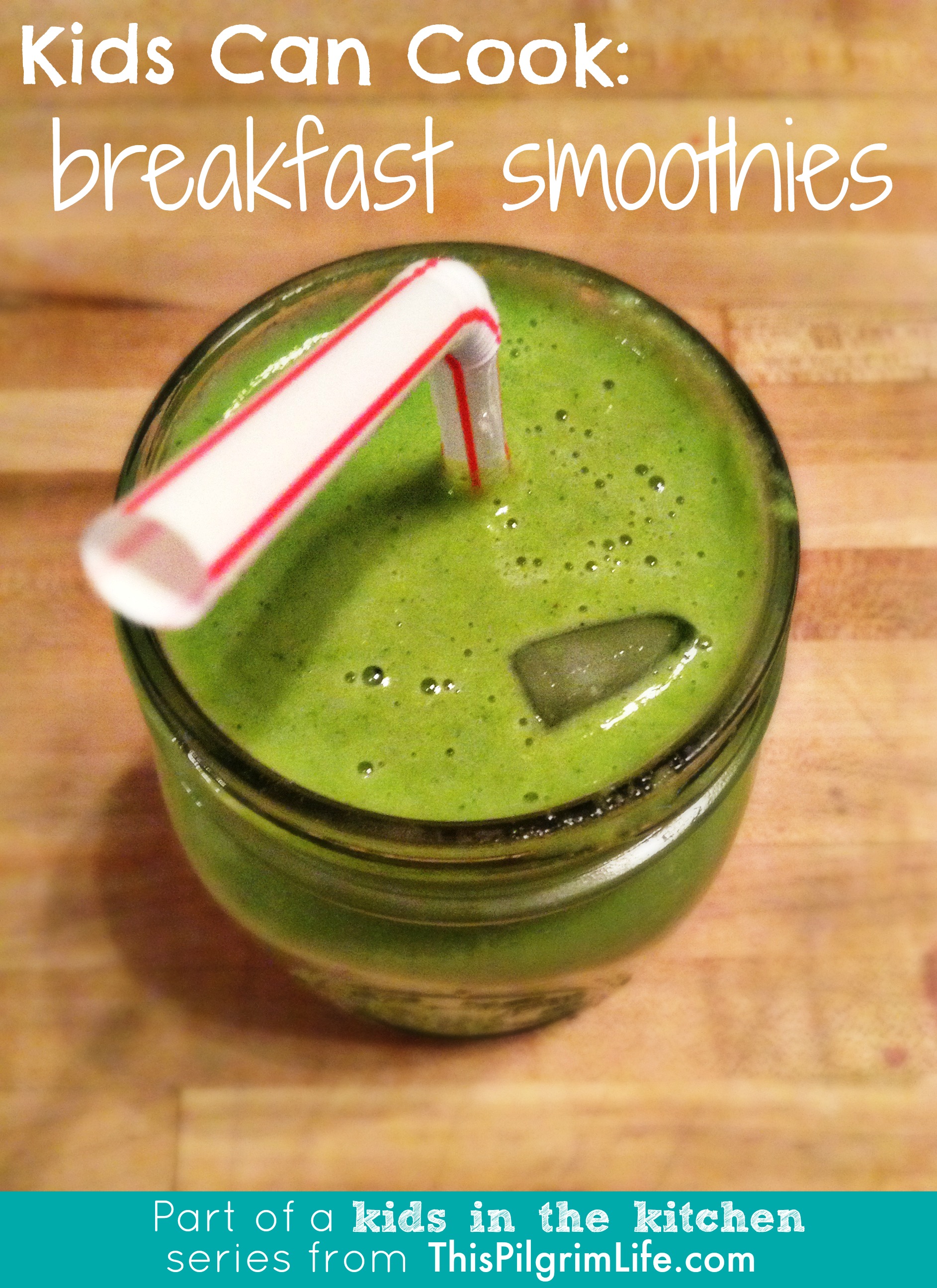 Kids Can Cook- Putting the toddler in charge of the morning smoothies. 
