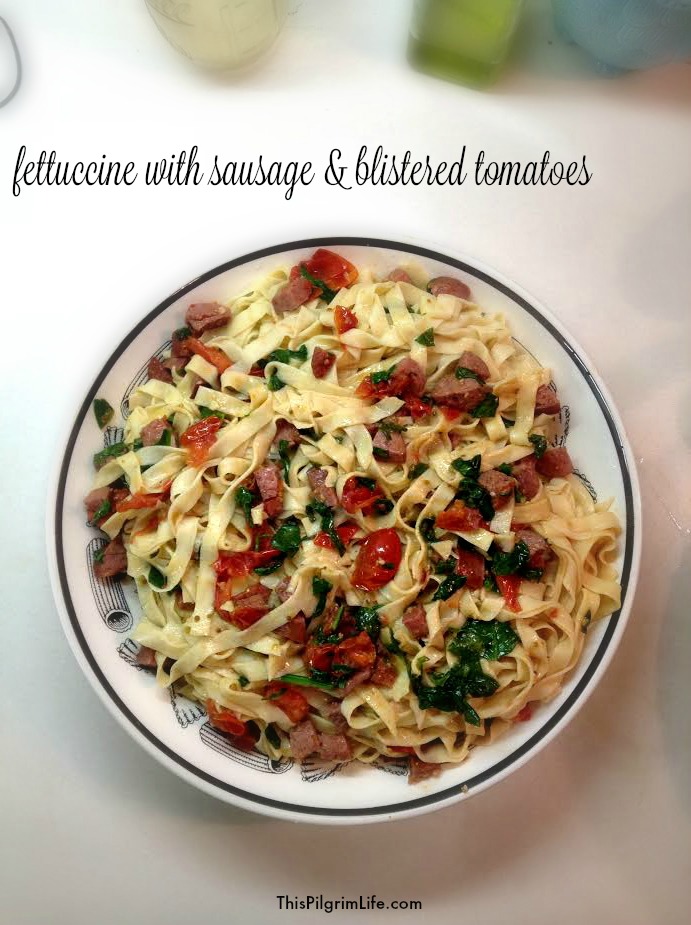 Fettuccine with Sausage & Blistered Tomatoes