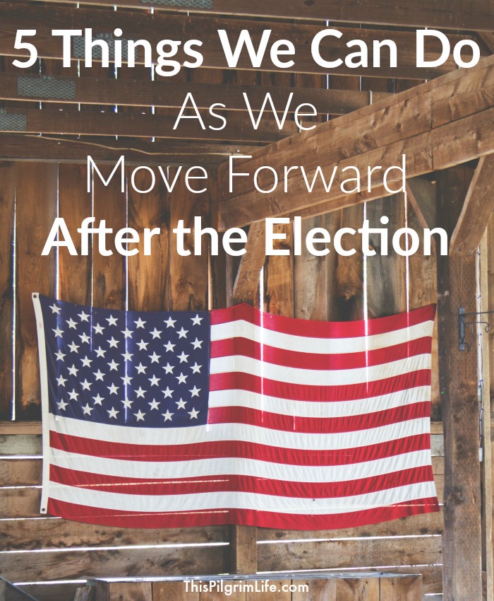 Did you vote? Are you uneasy about the election results? Here are five things we can do to move forward after the election regardless of who won. 