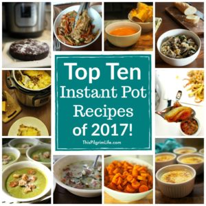 The top ten Instant Pot recipes of the year! Keep reading for ten tried and true Instant Pot recipes to try and love!