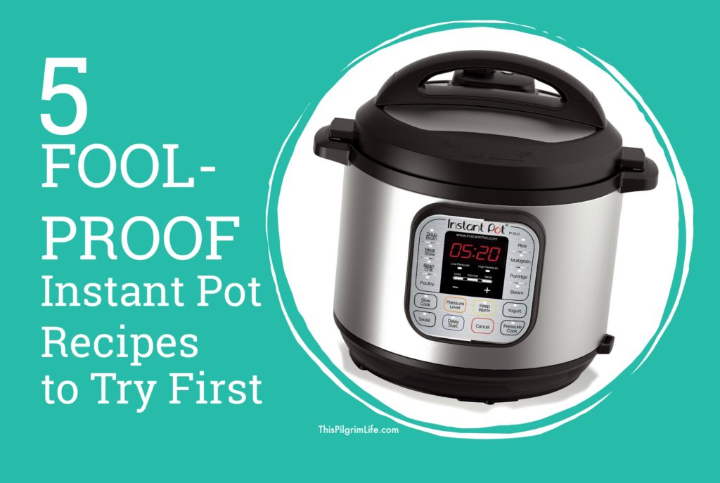 5 Fool-Proof Instant Pot Recipes