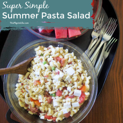 Super Simple Summer Pasta Salad