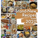 Over thirty new recipes made their way to the blog in 2020! Check out the new main dishes, sides, desserts, and more-- plus what were the most popular recipes all year too! 